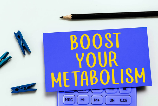 Writing displaying text Boost Your Metabolism, Internet Concept Speeding up the breakdown of food calorie intake - Photo, Image