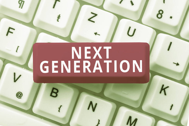 Text sign showing Next Generation, Word for product that has been developed using the latest technology - Photo, Image