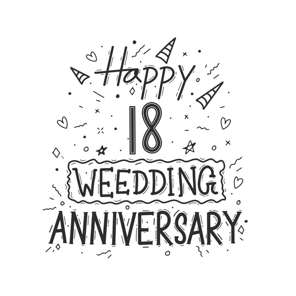 18 anni anniversario celebrazione mano disegno tipografia design. Buon 18 anniversario di matrimonio mano lettering - Vettoriali, immagini