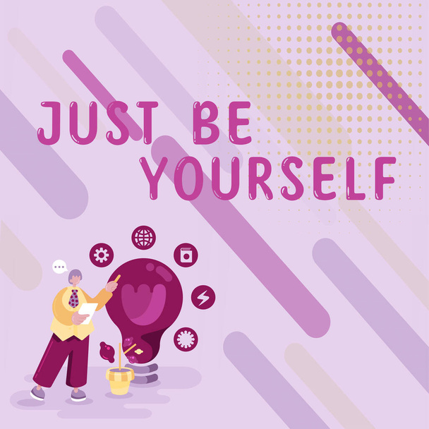 Inspiratie toont teken Just Be Yourself, Bedrijfsoverzicht Self Attitude Vertrouwen True Confident Eerlijkheid Motivatie - Foto, afbeelding