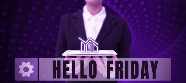 Señal de texto que muestra Hello Friday, Conceptual photo Saludos los viernes porque es el final de la semana laboral - Foto, Imagen