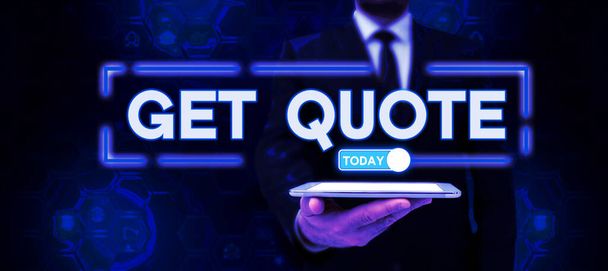 Εννοιολογική λεζάντα Get Quote, Business βιτρίνα η πιο πρόσφατη τιμή στην οποία ένας αγοραστής και πωλητής συμφώνησαν - Φωτογραφία, εικόνα