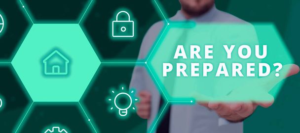 Texto que muestra inspiración Are You Preparedquestion, Business showcase Ready Preparedness Readiness Assessment Evaluation - Foto, imagen