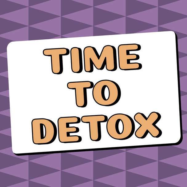 Conceptual caption Time To Detox, Üzleti ötlet Pillanat a táplálkozás Táplálkozás egészségügyi függőség kezelés tisztít - Fotó, kép
