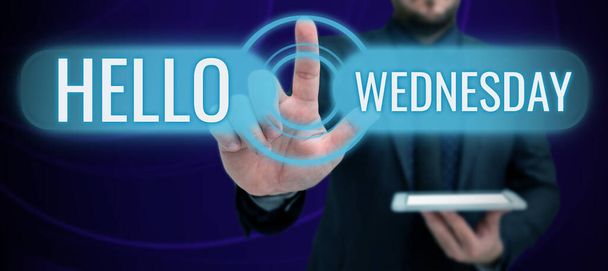 Знак, що відображає Hello Wednesday, Концепція означає День Володаря посеред робочого тижня календаря - Фото, зображення