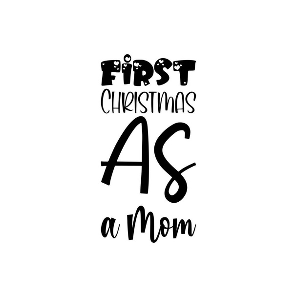 первое Рождество в качестве мамы черные буквы цитаты - Вектор,изображение