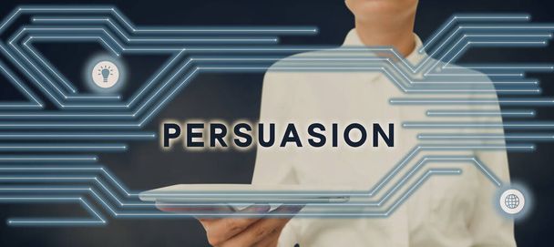 Sign displaying Persuasion, Conceptual photo the action or fact of persuading someone or of being persuaded to do - Photo, Image