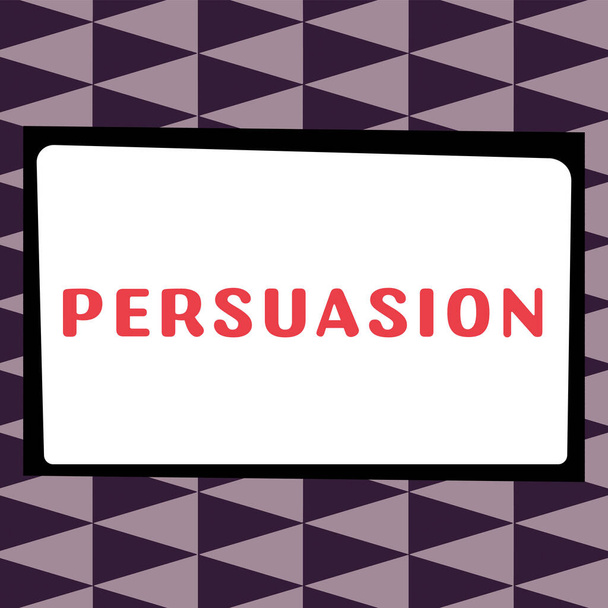 Sinal de texto mostrando Persuasão, Negócios mostrar a ação ou fato de persuadir alguém ou de ser persuadido a fazer - Foto, Imagem