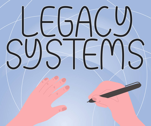Χειρόγραφο κείμενο Legacy Systems, Internet Concept παλιό σύστημα υπολογιστών τεχνολογία μέθοδο ή πρόγραμμα εφαρμογής - Φωτογραφία, εικόνα