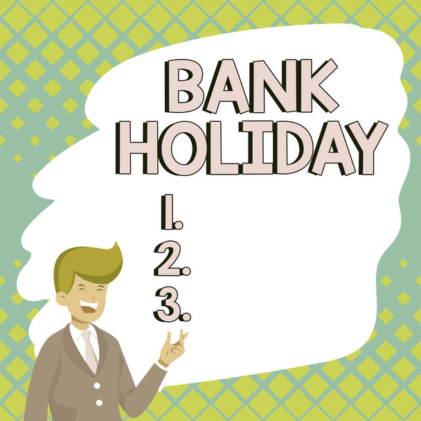 Escrevendo exibindo texto Bank Holiday, Business idea Um dia em que os bancos são oficialmente fechados como um feriado - Foto, Imagem