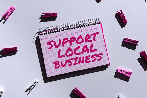 Writing displaying text Support Local Business, Business overview increase investment in your country or town - Photo, Image