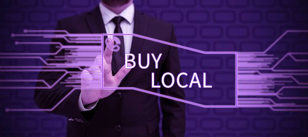 Sinal de texto mostrando Comprar Local, visão geral do negócio Produtos de Patronizing que é originalmente feito de forma original ou nativa - Foto, Imagem