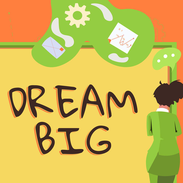 Handschriftliche Zeichen Dream Big, Business-Schaufenster An etwas Hochwertiges denken, das Sie erreichen wollen - Foto, Bild