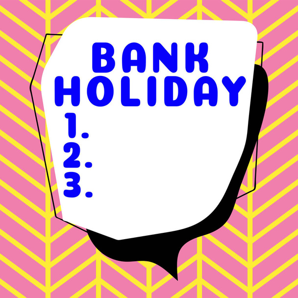 Εννοιολογική προβολή Bank Holiday, Επιχειρηματική ιδέα Μια μέρα κατά την οποία οι τράπεζες είναι επίσημα κλειστές ως δημόσια αργία - Φωτογραφία, εικόνα
