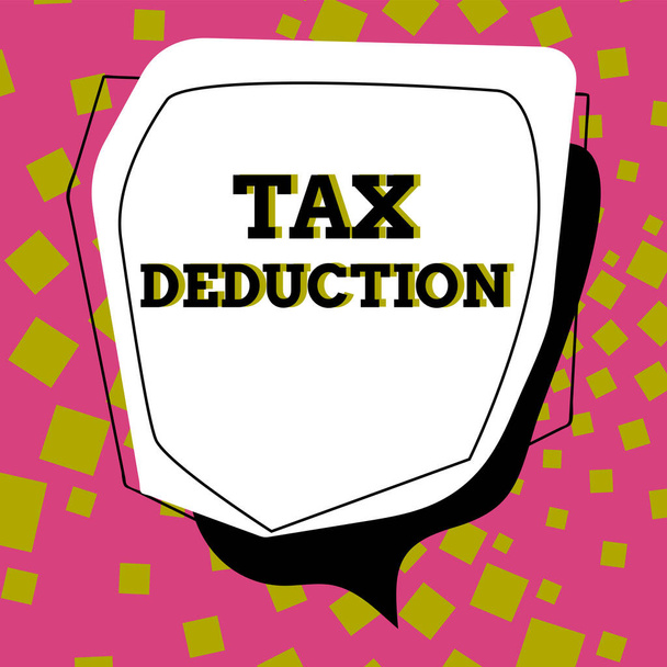 Inspiratie met teken Belastingaftrek, woord voor woord afgetrokken van het inkomen voor de berekening van de verschuldigde belasting - Foto, afbeelding