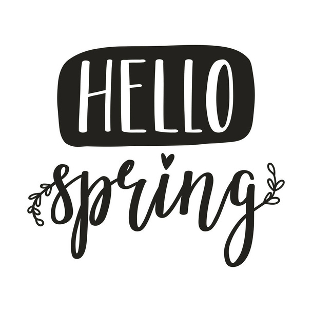Hello spring. Hand lettering with doodle twigs. Cards template, handwritten phrase for greeting cards, posters, stickers. Black and white vector illustration isolated on white background - Vector, imagen