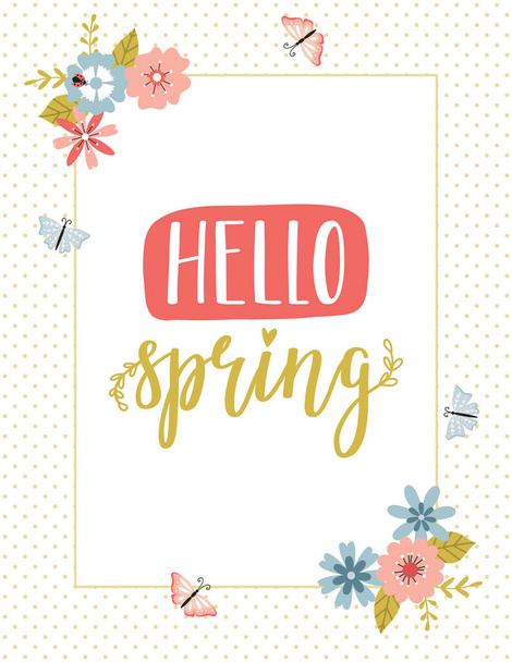 A card with a rectangular frame with corners of simple spring flowers, butterflies and a hand-drawn phrase - Hello spring. Color flat cartoon vector illustration on a dotted background. - Vetor, Imagem