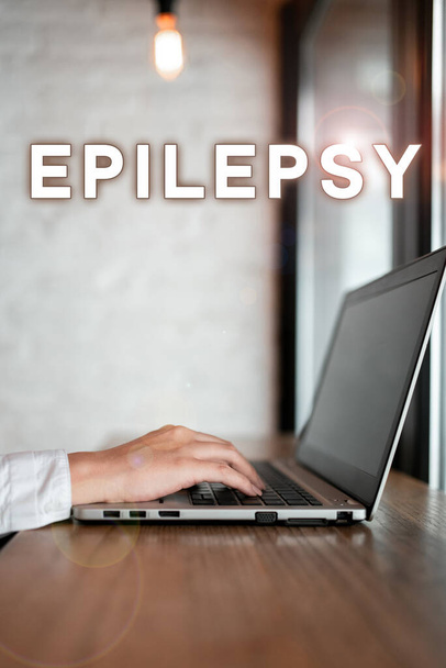 Text psaný rukou Epilepsie, Přehled podnikání Čtvrtá nejčastější neurologická porucha Nepředvídatelné záchvaty - Fotografie, Obrázek