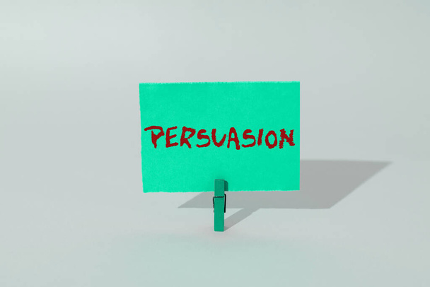 Texto que mostra inspiração Persuasão, visão geral do negócio a ação ou fato de persuadir alguém ou de ser persuadido a fazer - Foto, Imagem