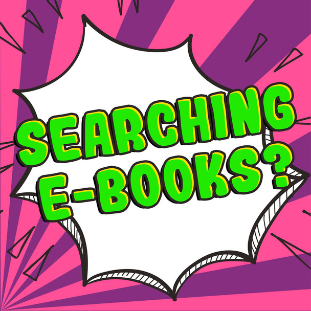 Inspiracja ukazująca znak Wyszukiwanie E Książki, Podejście biznesowe Szukasz literatury online nowoczesna lektura - Zdjęcie, obraz
