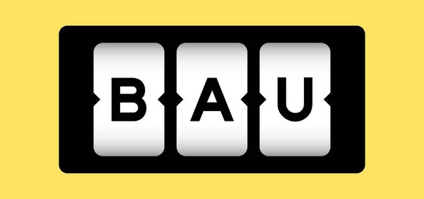 Couleur noire dans le mot BAU (abréviation des affaires comme d'habitude) sur la bannière de fente avec fond de couleur jaune - Vecteur, image
