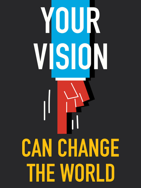 Words YOUR VISION CAN CHANGE THE WORLD - Vector, Image