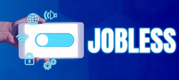 Tekst met inspiratie Jobless, Word Written on unemployed looking for a work recruitment - Foto, afbeelding