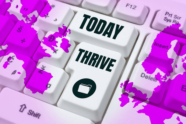 Wyświetlanie znaku Thrive, Business showcase Pomyśl pozytywnie Kontynuuj prosperować i kwitnąć Czas na rozkwit - Zdjęcie, obraz