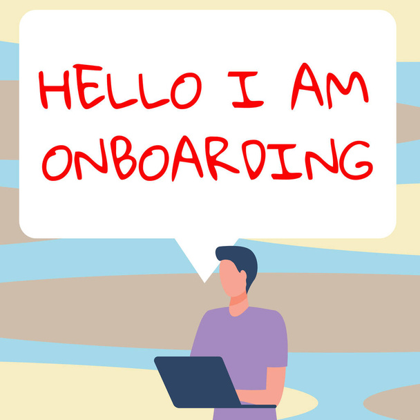 Sinal de texto mostrando Hello I Am Onboarding, conceito de negócio Processo de ação de integração de um novo funcionário em uma organização - Foto, Imagem