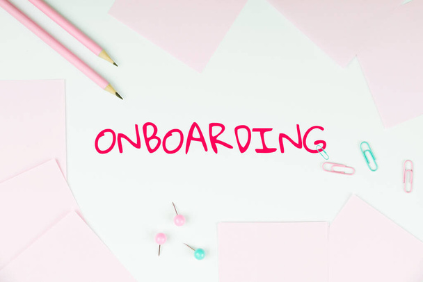 Konzeptionelle Anzeige Onboarding, Geschäftsansatz Aktionsprozess zur Integration eines neuen Mitarbeiters in eine Organisation - Foto, Bild