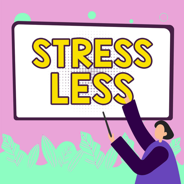 Fogalmi felirat Stressz Kevesebb, Üzleti megközelítés Maradj távol a problémáktól Menj ki lazítani Meditálj Kényeztesd magad - Fotó, kép