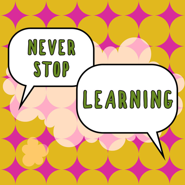 Didascalia di testo che presenta Never Stop Learning, vetrina aziendale Continua a migliorare e potenziare i tuoi confini - Foto, immagini