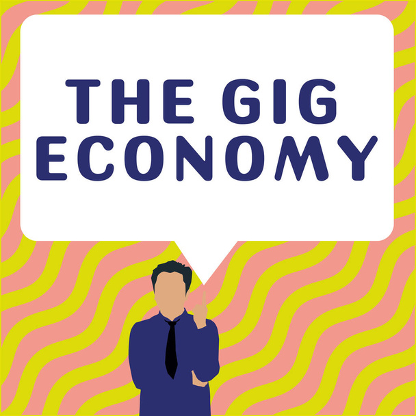 Textschild mit der Aufschrift The Gig Economy, Business concept Markt der kurzfristigen Verträge Freiberufler Zeitarbeit - Foto, Bild