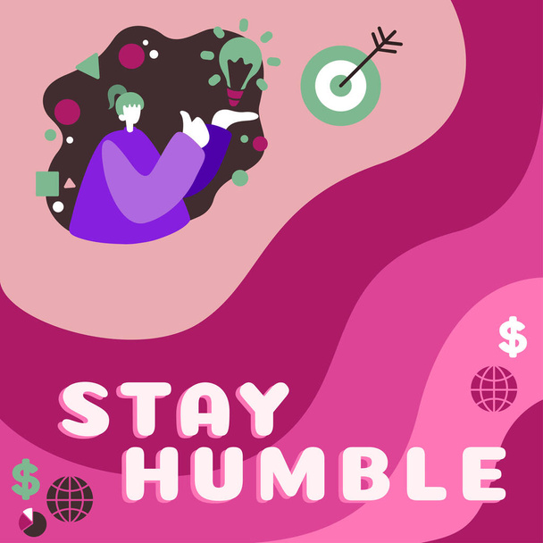 Text ukazující inspiraci Stay Humble, Internet Concept není hrdý nebo arogantní Skromný být pokorný, i když úspěšný - Fotografie, Obrázek