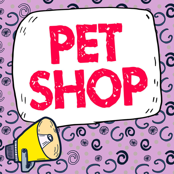 Sign displaying Pet Shop, Business concept Retail business that sells different kinds of animals to the public - Photo, Image