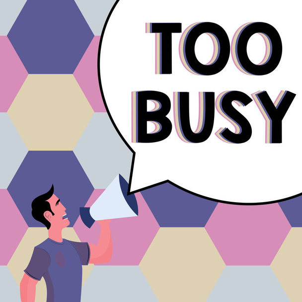 Podepsat zobrazení příliš zaneprázdněný, obchodní nápad Není čas na odpočinek žádný nečinný čas pro mít tolik práce nebo věcí na práci - Fotografie, Obrázek