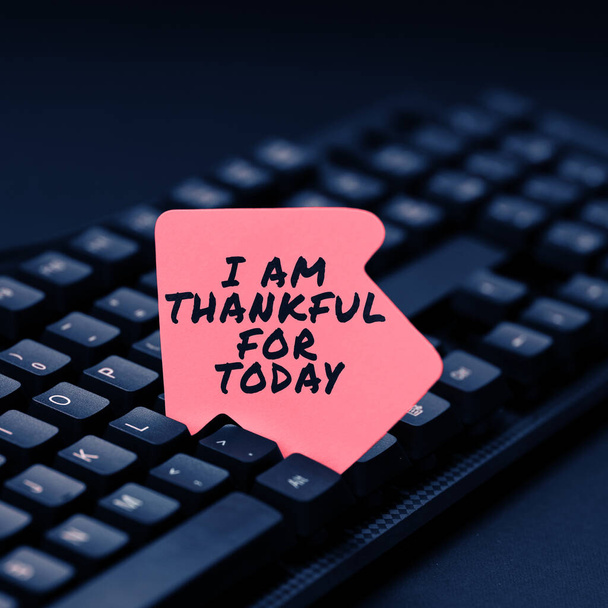 Вдохновение показывает знак Я благодарен за сегодня, бизнес обзор Благодарный о жизни еще один день Философия - Фото, изображение