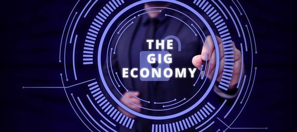 Affichage conceptuel The Gig Economy, Word for Market of Short-term contracts travail indépendant temporaire - Photo, image