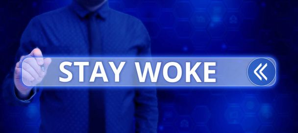 Kavramsal ekran Stay woke, kavramsal olarak etrafınızda olup bitenlerden haberdar olmak demek. - Fotoğraf, Görsel