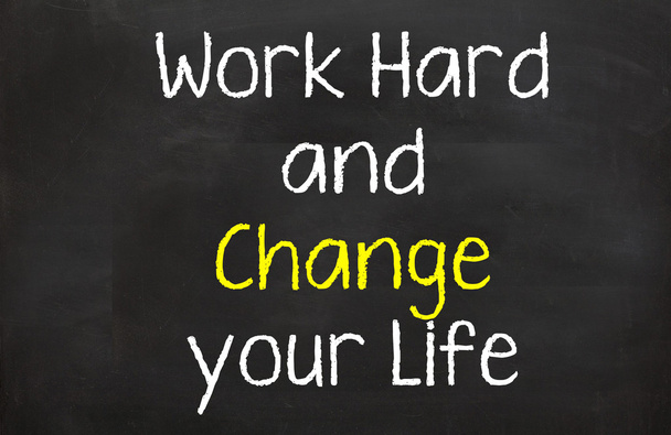 hart arbeiten und dein Leben verändern - Foto, Bild