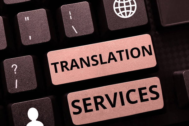 Inspiración mostrando signo Servicios de traducción, Palabra para la organización que proporciona a la gente para traducir el habla - Foto, imagen