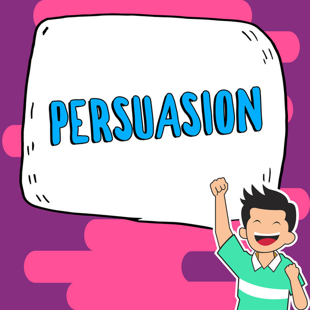 Affichage conceptuel Persuasion, Mot pour l'action ou le fait de persuader quelqu'un ou d'être persuadé de faire - Photo, image