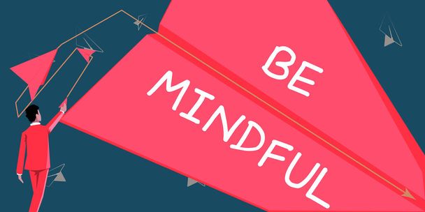 Textová značka zobrazující Be Mindful, obchodní vitrína věnovat velkou pozornost nebo být vědomi něčeho - Fotografie, Obrázek
