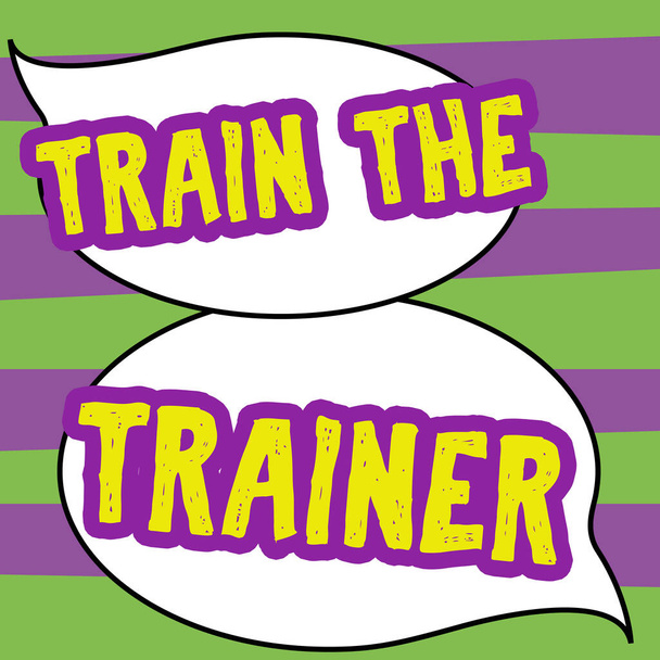Legenda conceitual Train The Trainer, Palavra Escrito em identificado para ensinar mentor ou treinar os outros frequentam a aula - Foto, Imagem