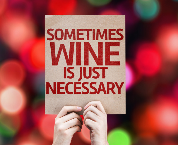 Sometimes Wine Is Just Necessary card - Foto, imagen