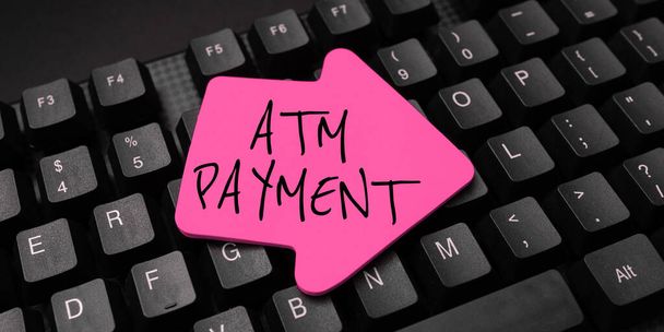 Texto mostrando inspiración Atm Payment, Business approach Cashless Pago realizado a través de dispositivos electrónicos portátiles - Foto, Imagen