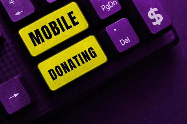 Текстовые подписи, представляющие мобильные пожертвования, деловой подход, чтобы дать что-то на благотворительность или любое дело с использованием личных устройств - Фото, изображение