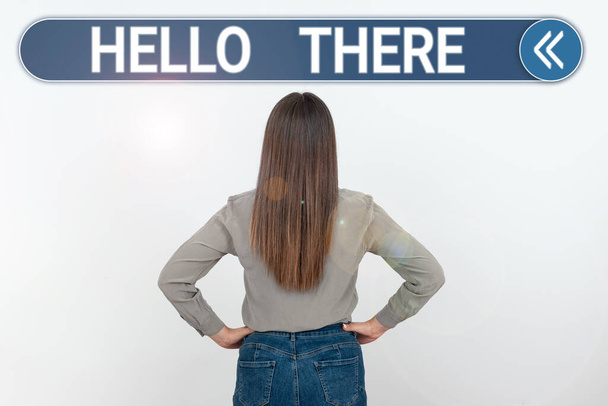 Sign kijelző Hello There, Üzleti megközelítés egy módja annak, hogy valaki figyelmét erősebben üdvözlés - Fotó, kép