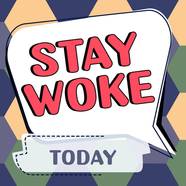 Inspiration, die Zeichen zeigt Stay Woke, Geschäftsidee, die sich Ihrer Umgebung und der Dinge bewusst ist, die vor sich gehen Informieren - Foto, Bild