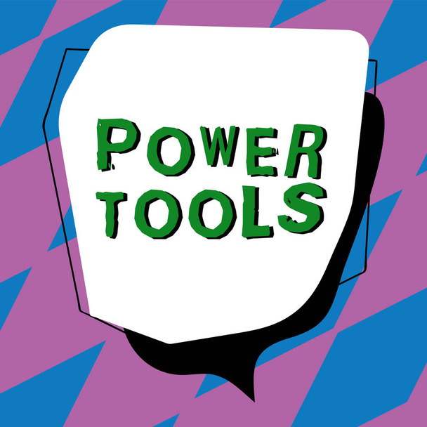 Handwriting text Power Tools, Word for tool that is actuated by additional power source and mechanism - Photo, Image